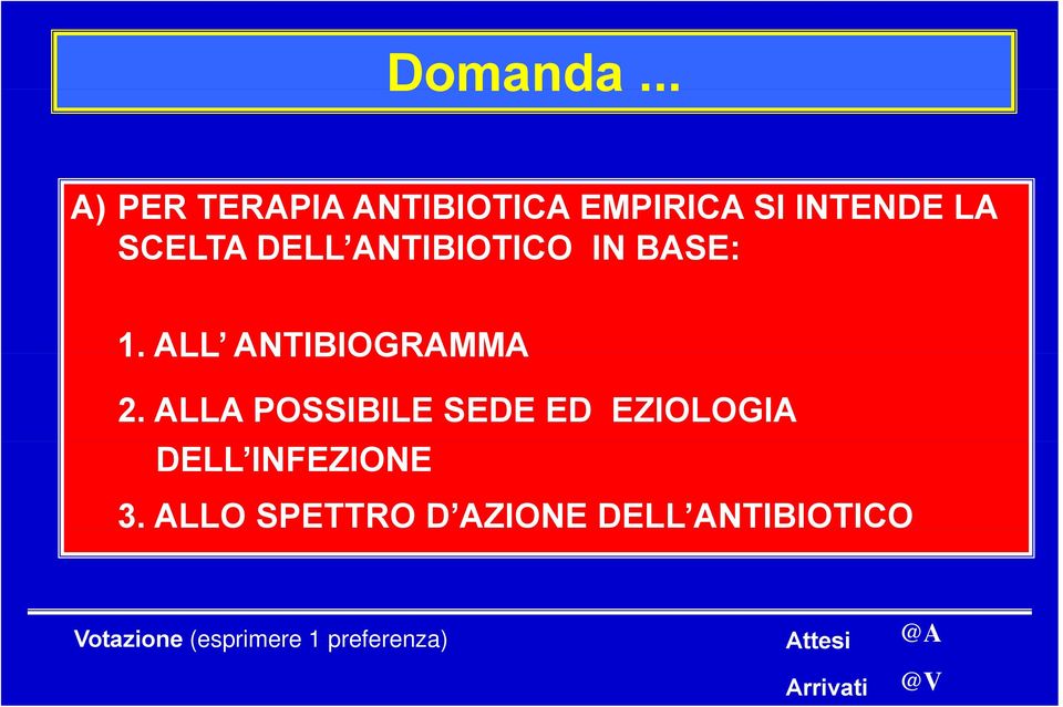 ANTIBIOTICO IN BASE: 1. ALL ANTIBIOGRAMMA 2.