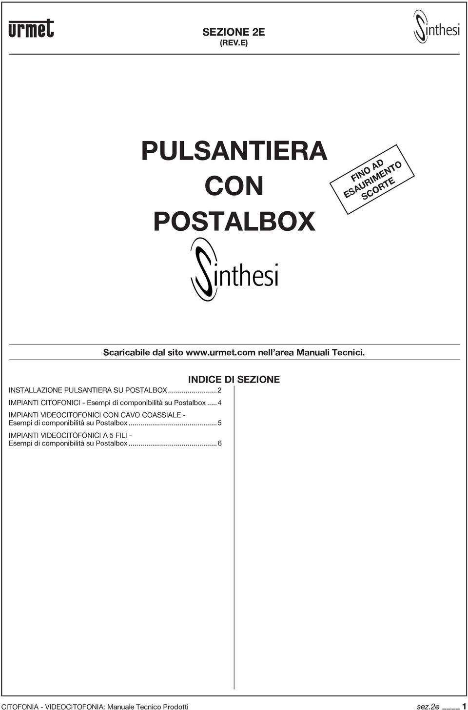 ..2 IMPIANTI CITOFONICI - Esempi di componibilità su Postalbox.