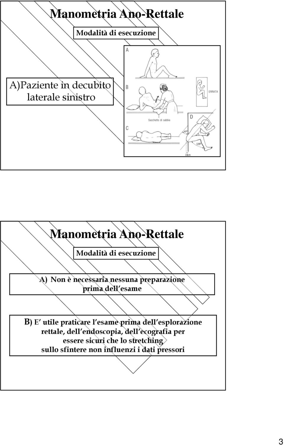 praticare l esame prima dell esplorazione rettale, dell endoscopia, dell