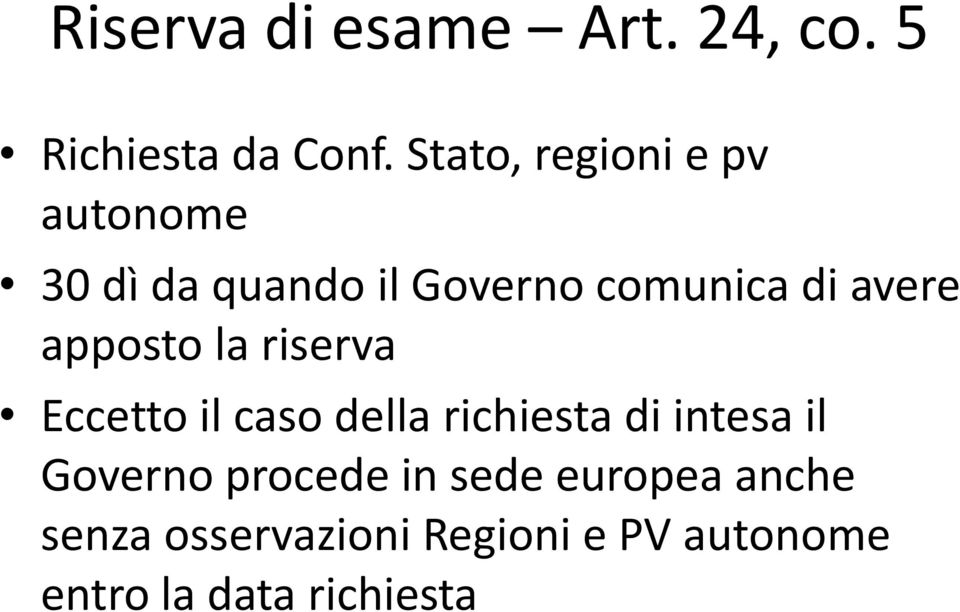 avere apposto la riserva Eccetto il caso della richiesta di intesa il