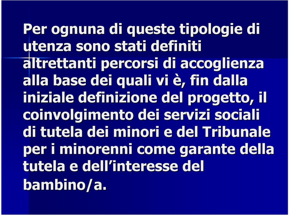 definizione del progetto, il coinvolgimento dei servizi sociali di tutela dei