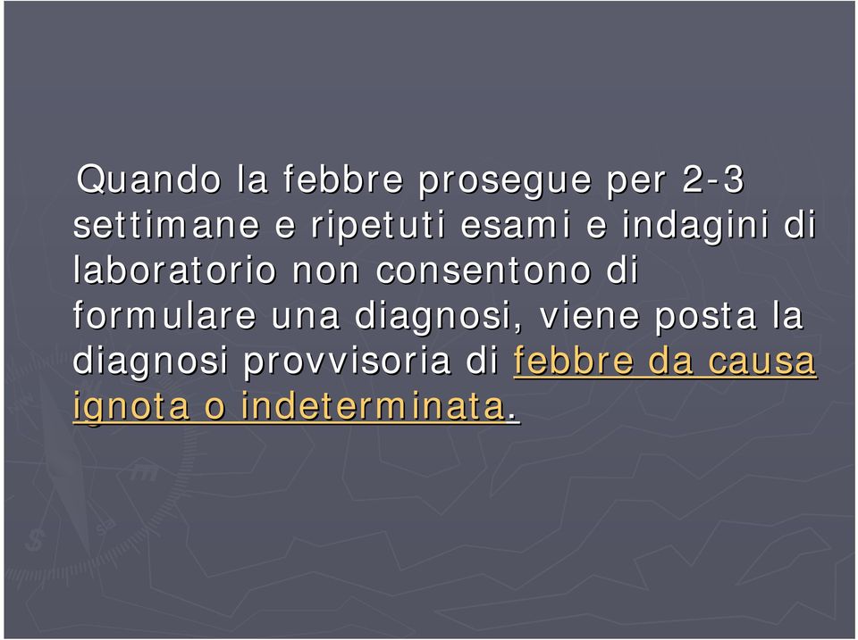 consentono di formulare una diagnosi, viene posta