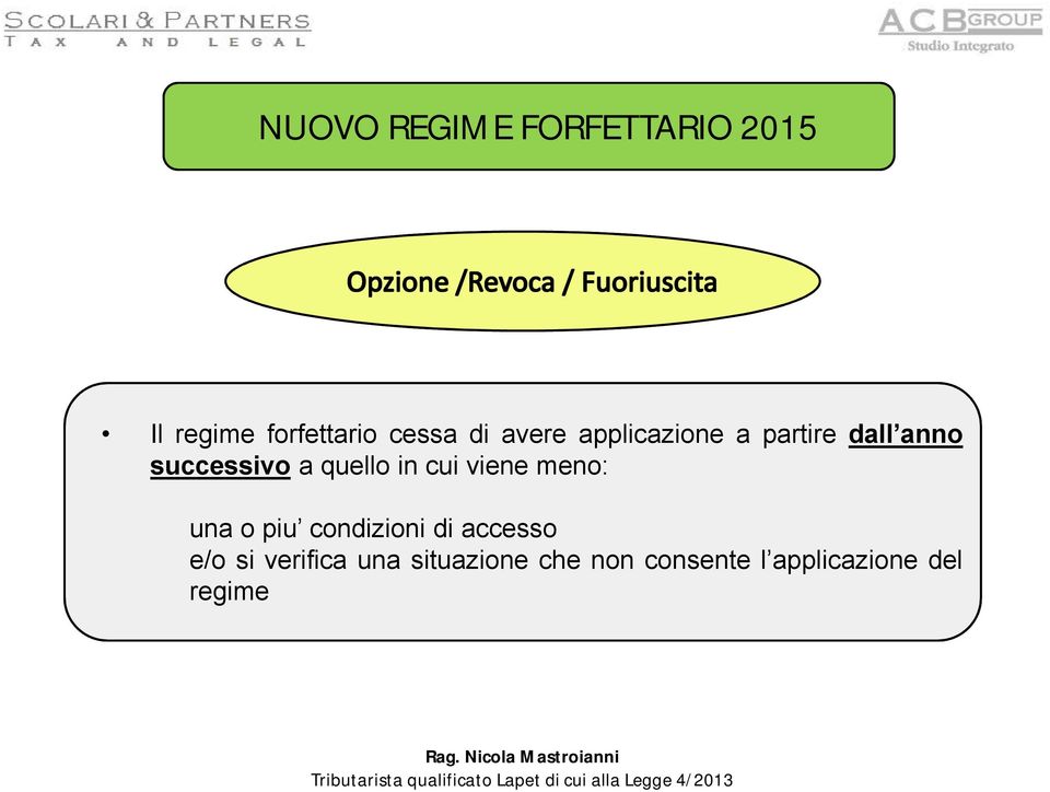 meno: una o piu condizioni di accesso e/o si verifica