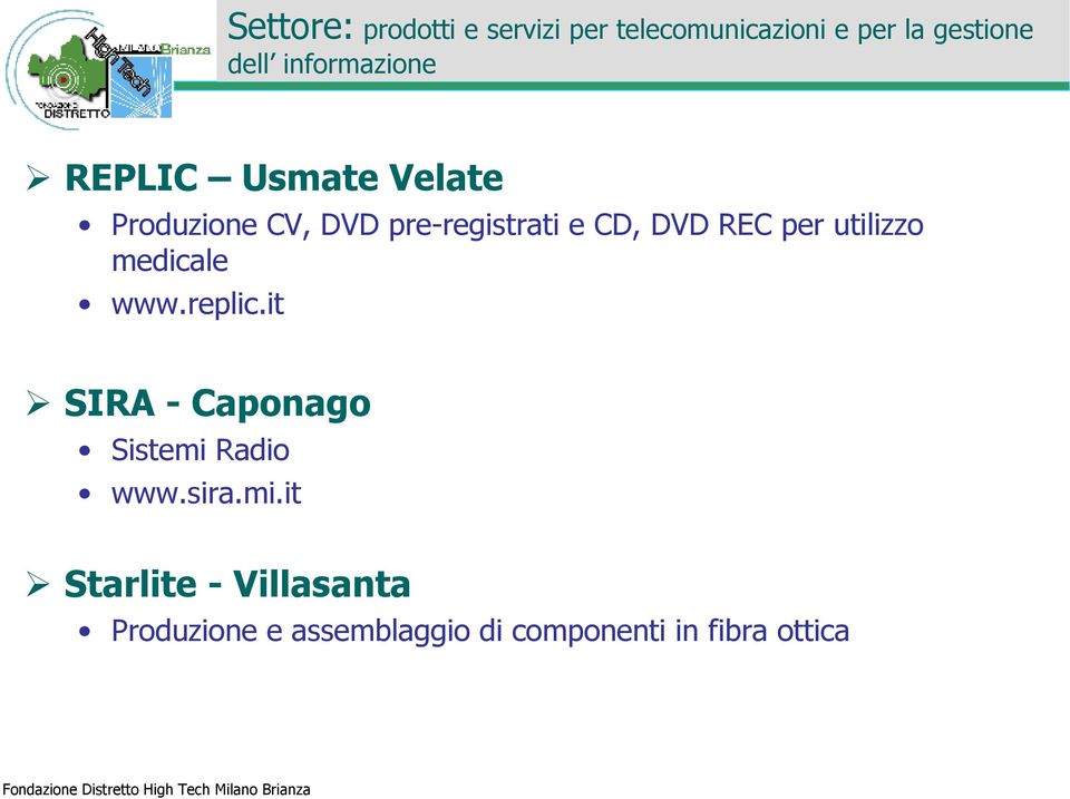 REC per utilizzo medicale www.replic.it SIRA - Caponago Sistemi Radio www.sira.