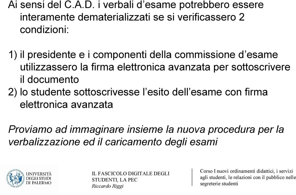 presidente e i componenti della commissione d esame utilizzassero la firma elettronica avanzata per