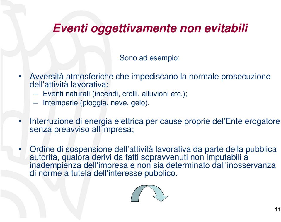 Interruzione di energia elettrica per cause proprie del Ente erogatore senza preavviso all impresa; Ordine di sospensione dell attività