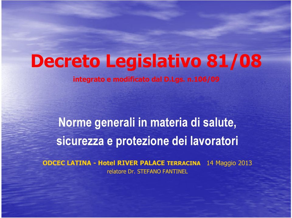 106/09 Norme generali in materia di salute, sicurezza e