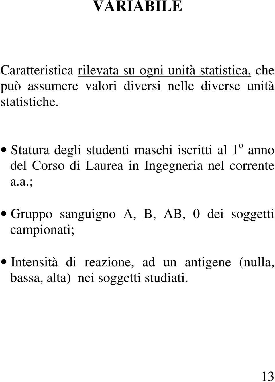 Statura degli studenti maschi iscritti al 1 o anno del Corso di Laurea in Ingegneria nel