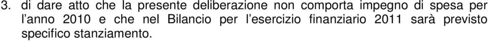 e che nel Bilancio per l esercizio