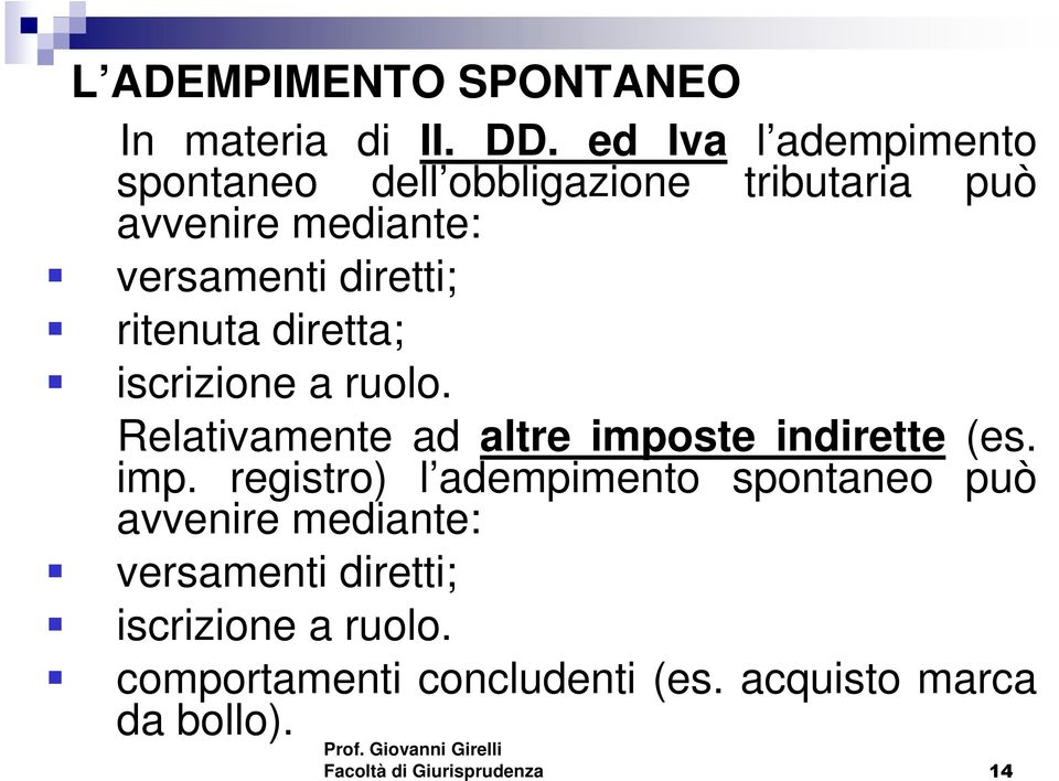 diretti; ritenuta diretta; iscrizione a ruolo. Relativamente ad altre impo