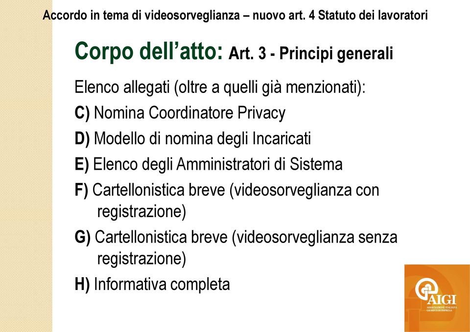 Coordinatore Privacy D) Modello di nomina degli Incaricati E) Elenco degli