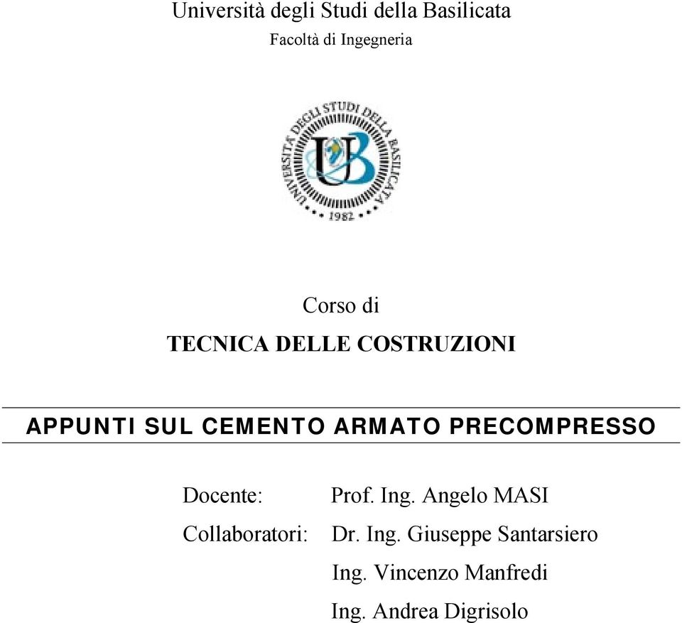 PRECOMPRESSO Docente: Collaboratori: Prof. Ing. Angelo MASI Dr.
