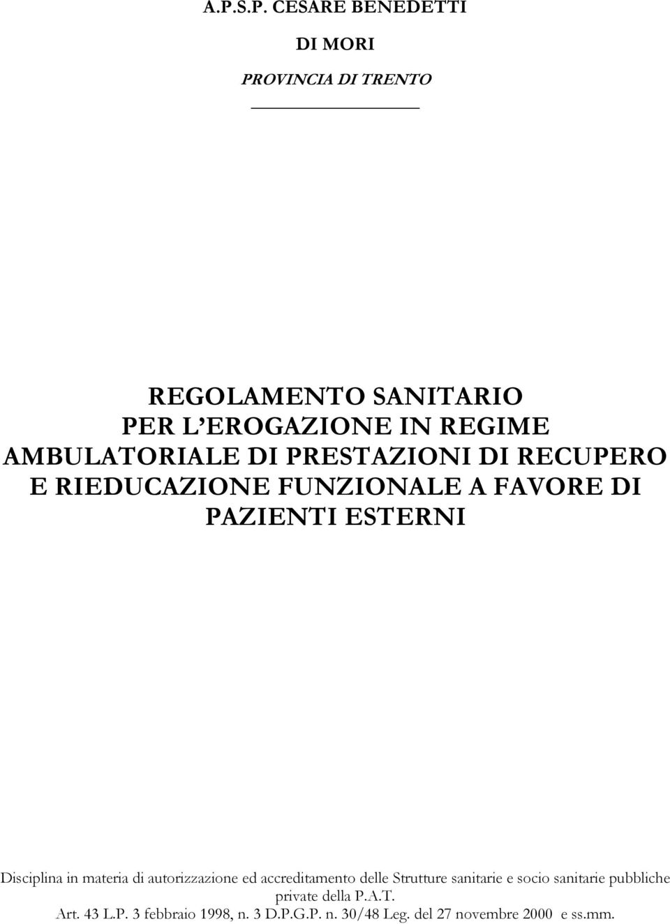 Disciplina in materia di autorizzazione ed accreditamento delle Strutture sanitarie e socio sanitarie