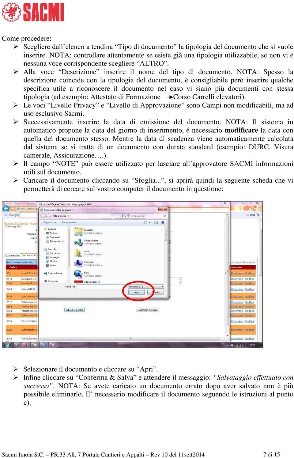 NOTA: Spesso la descrizione coincide con la tipologia del documento, è consigliabile però inserire qualche specifica utile a riconoscere il documento nel caso vi siano più documenti con stessa