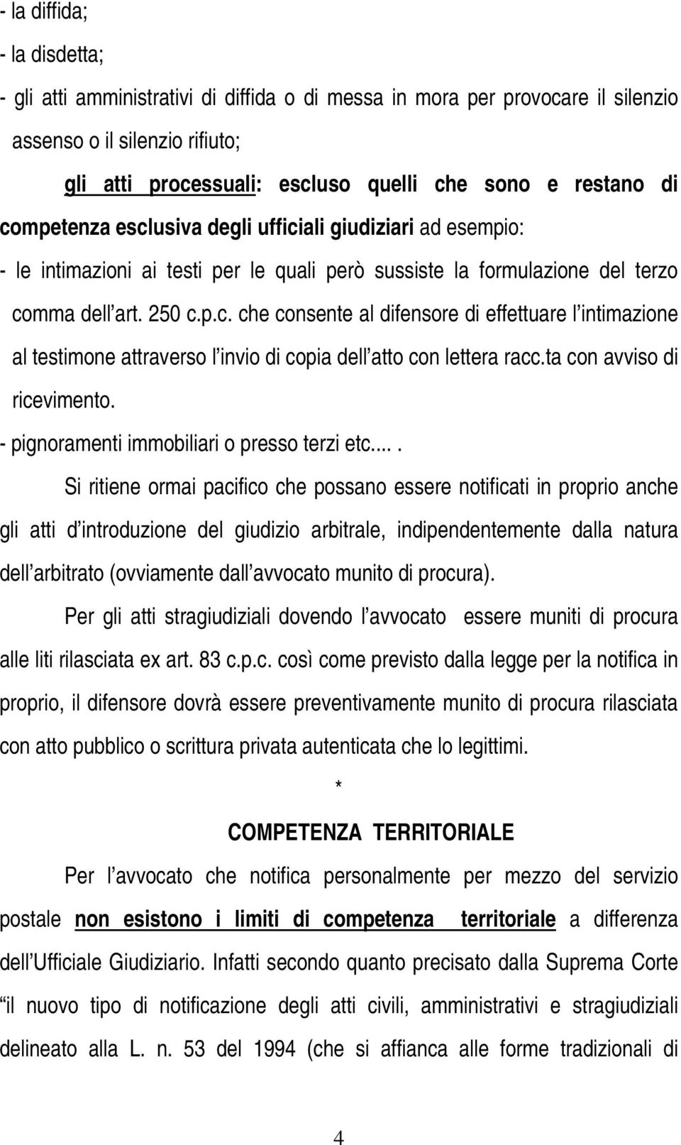 ta con avviso di ricevimento. - pignoramenti immobiliari o presso terzi etc.