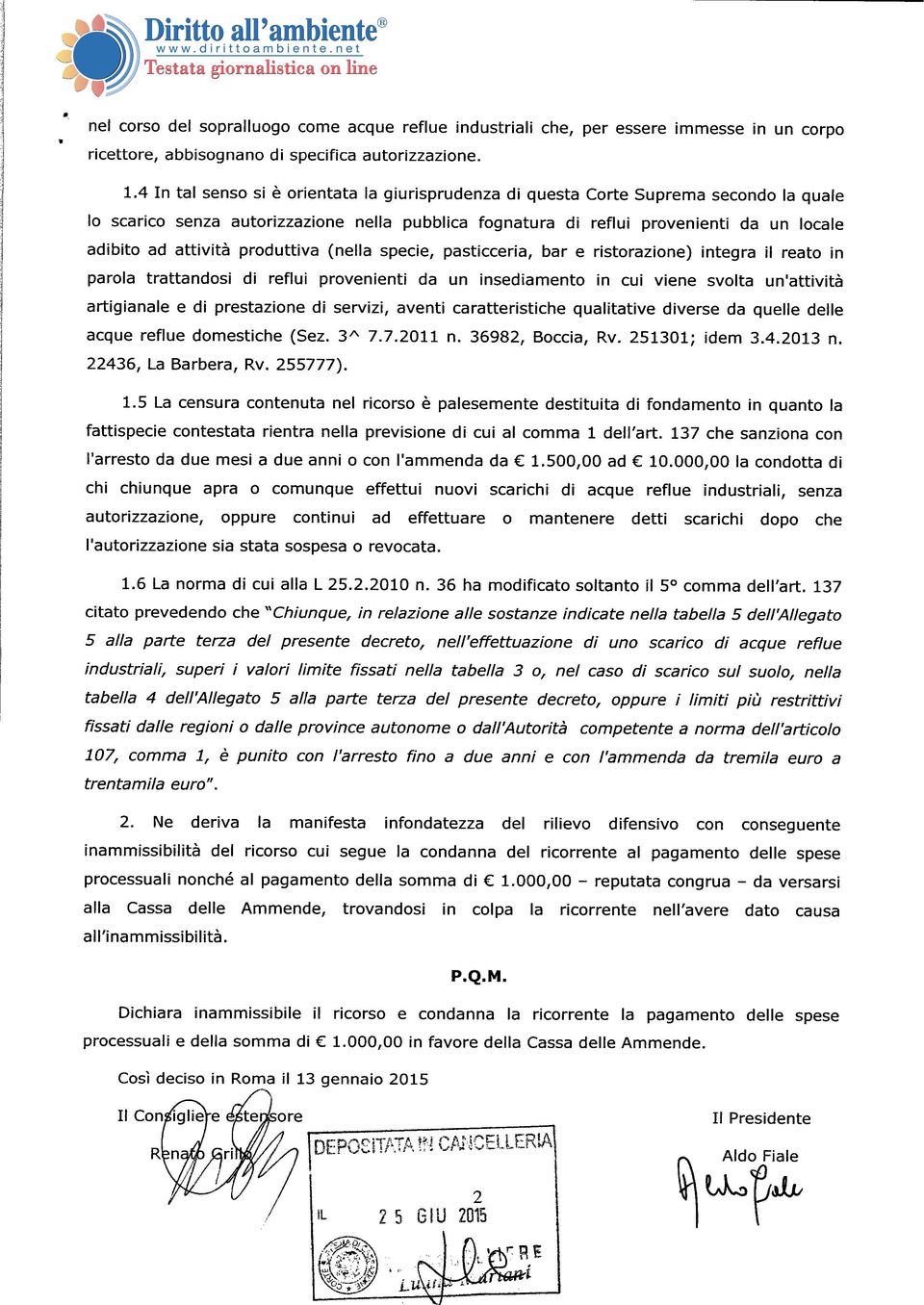 attività produttiva (nella specie, pasticceria, bar e ristorazione) integra il reato in parola trattandosi di reflui provenienti da un insediamento in cui viene svolta un'attività artigianale e di