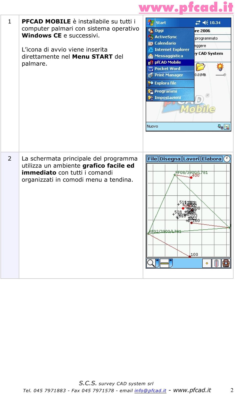 2 La schermata principale del programma utilizza un ambiente grafico facile ed immediato con