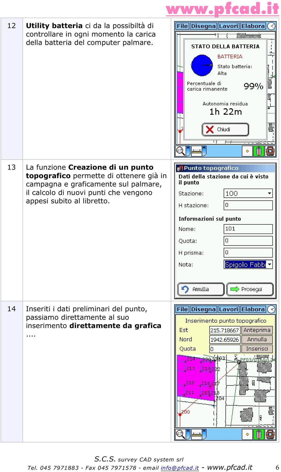 calcolo di nuovi punti che vengono appesi subito al libretto.