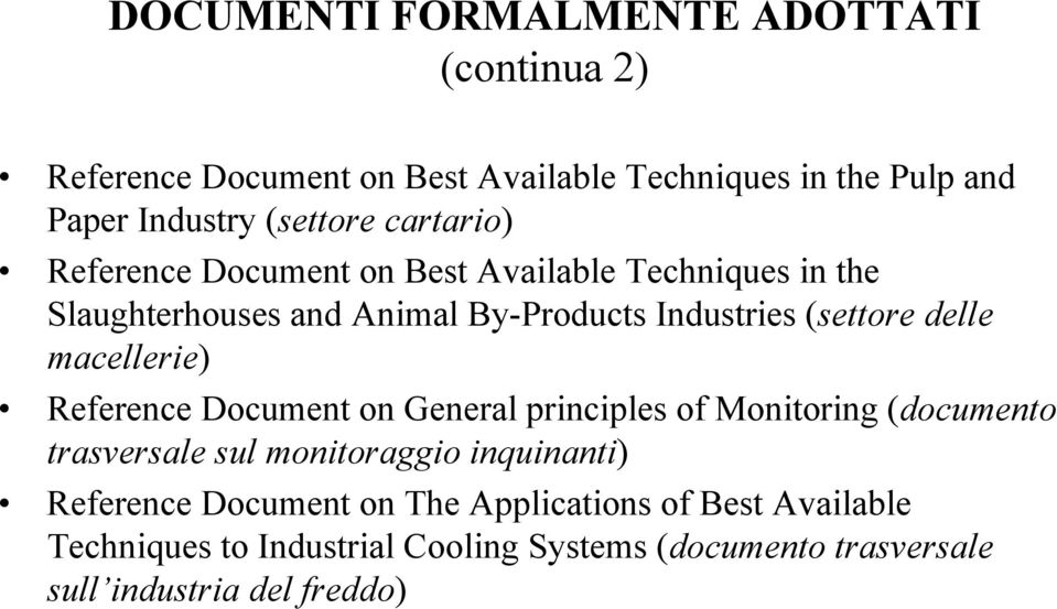 macellerie) Reference Document on General principles of Monitoring (documento trasversale sul monitoraggio inquinanti) Reference