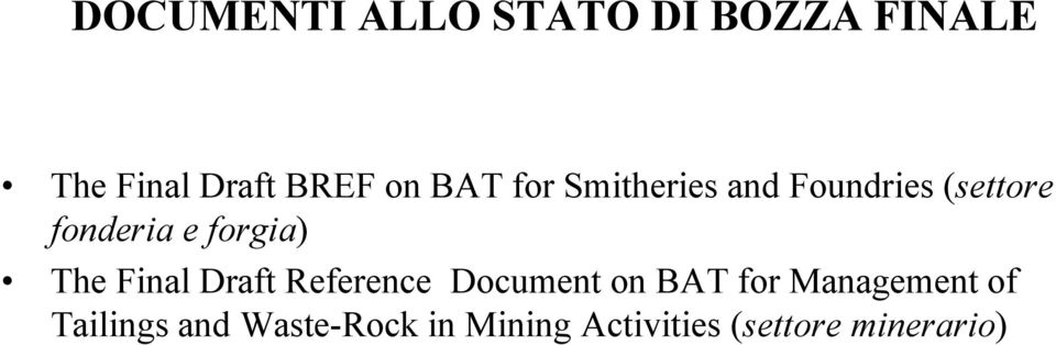 The Final Draft Reference Document on BAT for Management of