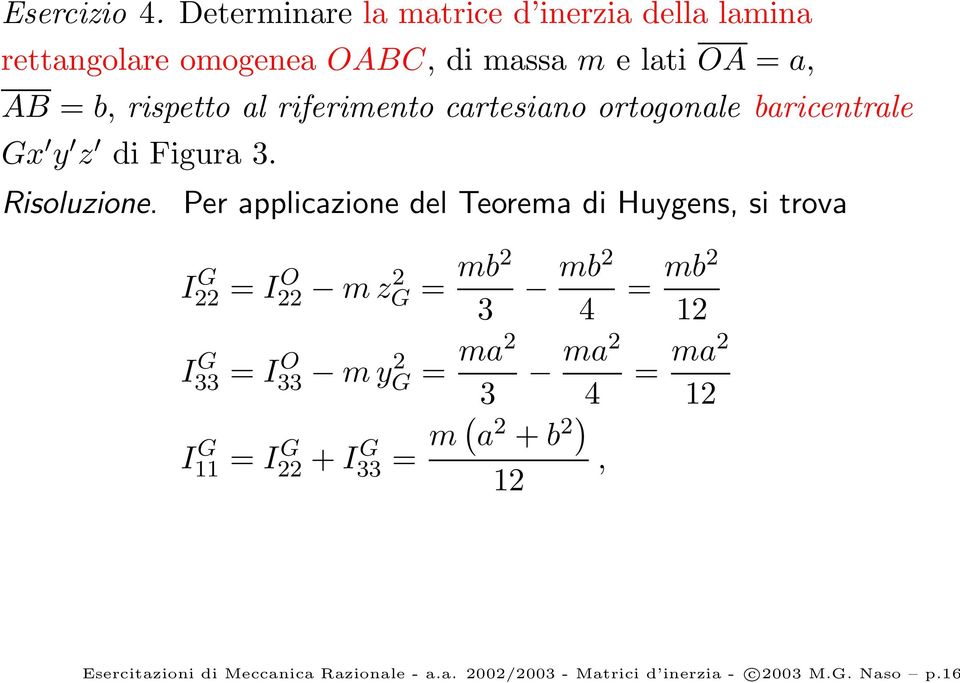 riferimento cartesiano ortogonale baricentrale Gx y z di Figura 3. Risoluzione.