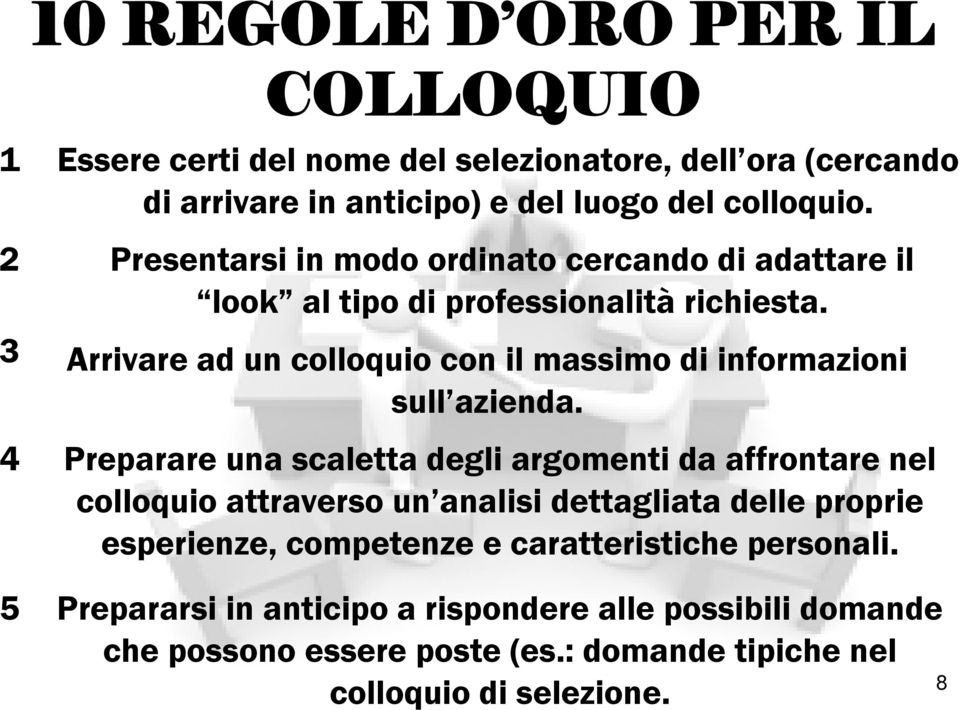 3 4 Arrivare ad un colloquio con il massimo di informazioni sull azienda.