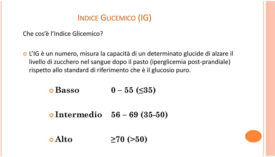 glucide di alzare il livello di zucchero nel sangue dopo il pasto (iperglicemia