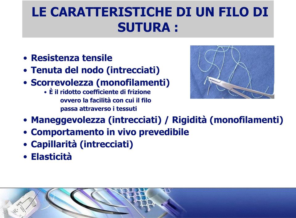 ovvero la facilità con cui il filo passa attraverso i tessuti Maneggevolezza