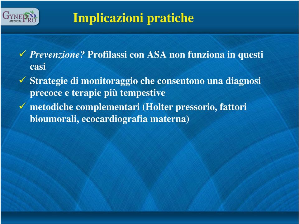 monitoraggio che consentono una diagnosi precoce e terapie più