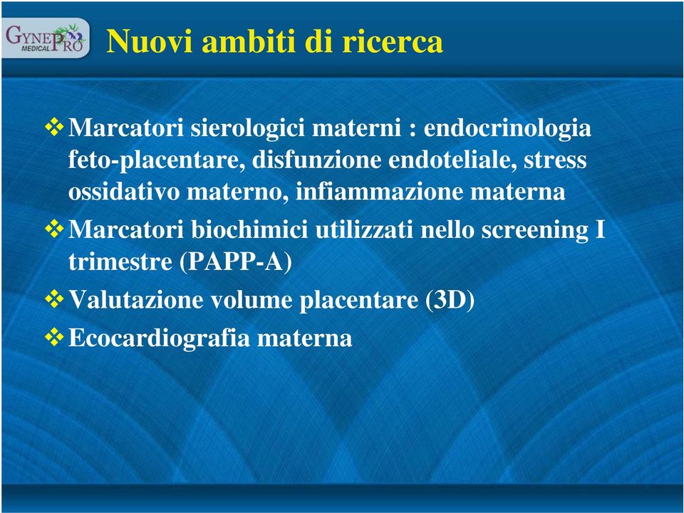 infiammazione materna Marcatori biochimici utilizzati nello screening I