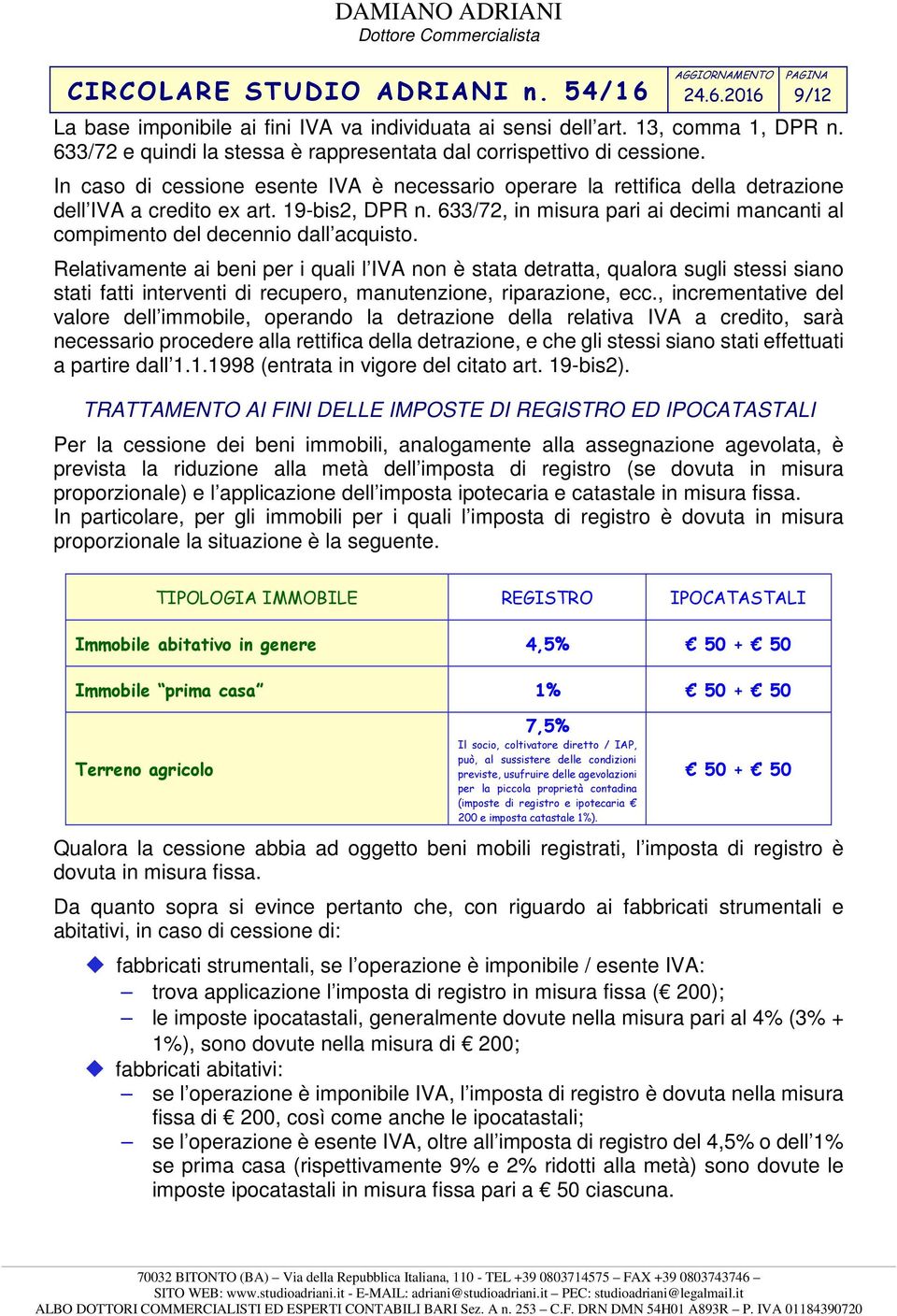 633/72, in misura pari ai decimi mancanti al compimento del decennio dall acquisto.