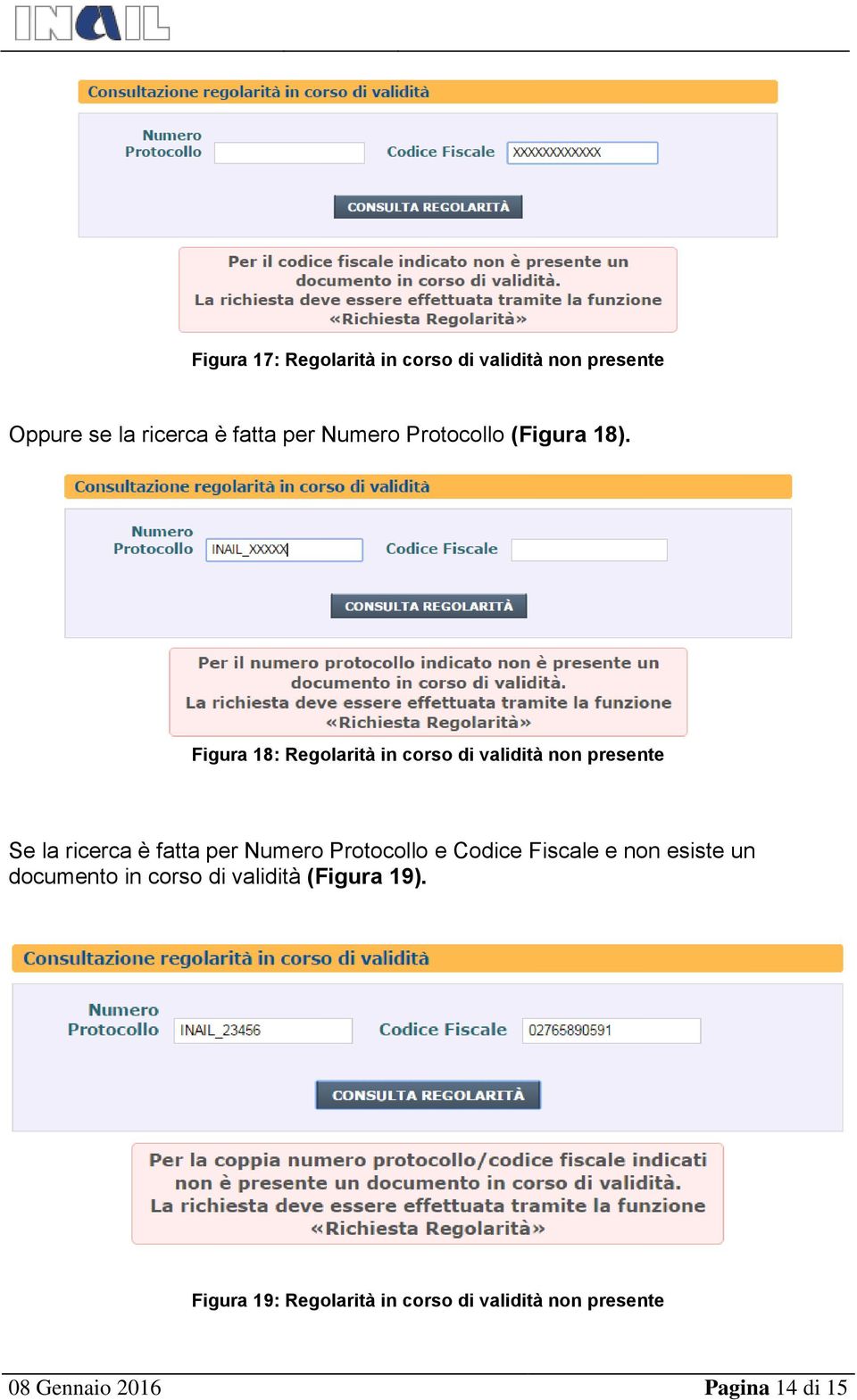 Figura 18: Regolarità in corso di validità non presente Se la ricerca è fatta per Numero