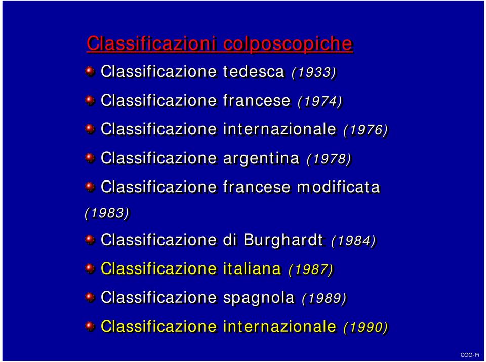 Classificazione francese modificata (1983) Classificazione di Burghardt (1984)