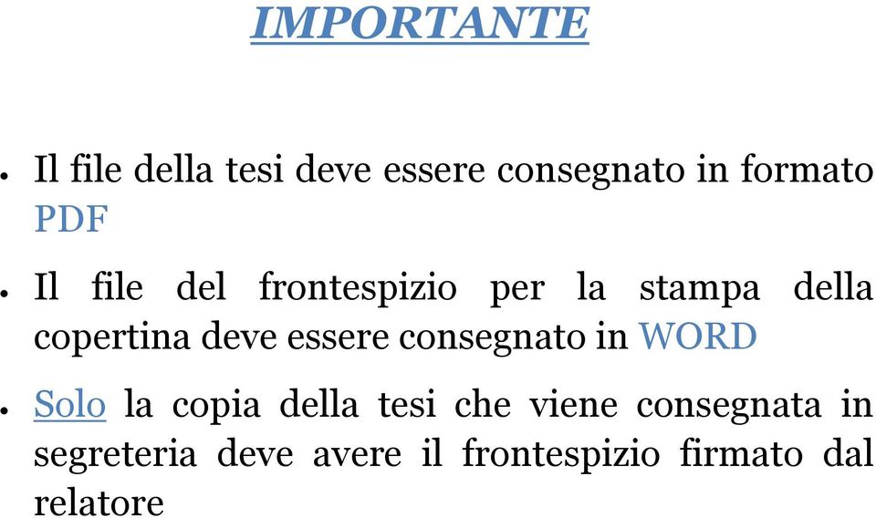 essere consegnato in WORD Solo la copia della tesi che viene