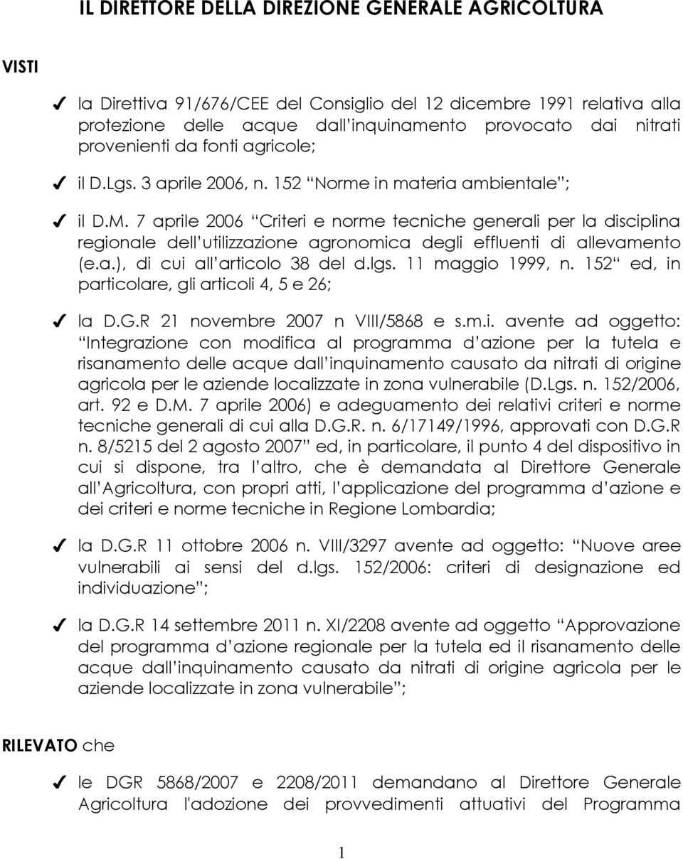 7 aprile 2006 Criteri e norme tecniche generali per la disciplina regionale dell utilizzazione agronomica degli effluenti di allevamento (e.a.), di cui all articolo 38 del d.lgs. 11 maggio 1999, n.