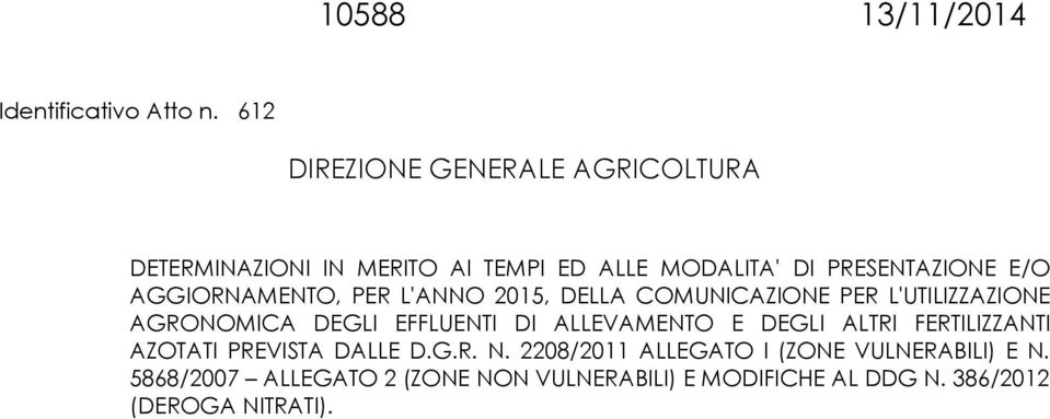 AGGIORNAMENTO, PER L'ANNO 2015, DELLA COMUNICAZIONE PER L'UTILIZZAZIONE AGRONOMICA DEGLI EFFLUENTI DI ALLEVAMENTO