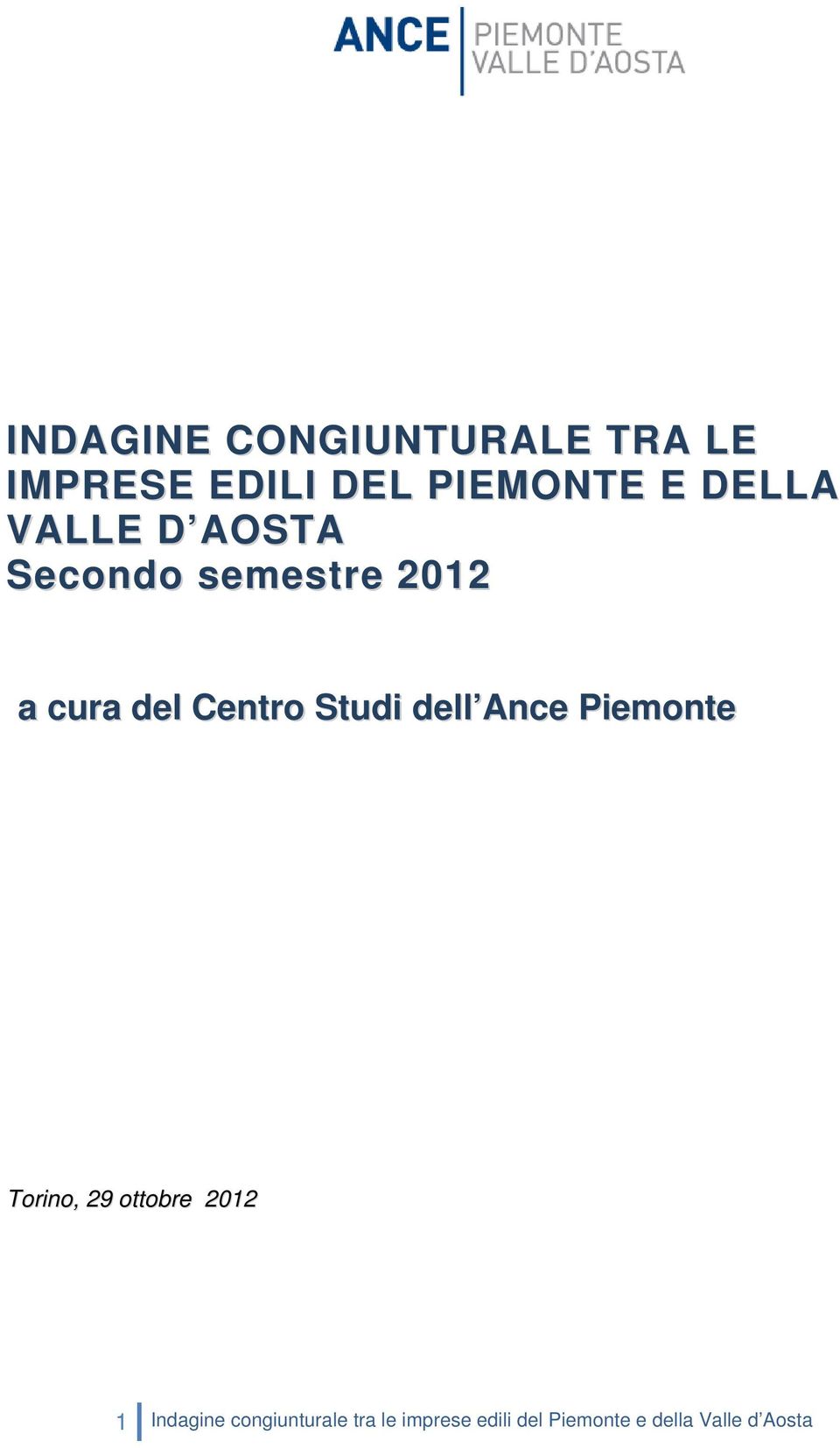 Studi dell Ance Piemonte Torino, 29 ottobre 2012 1 Indagine