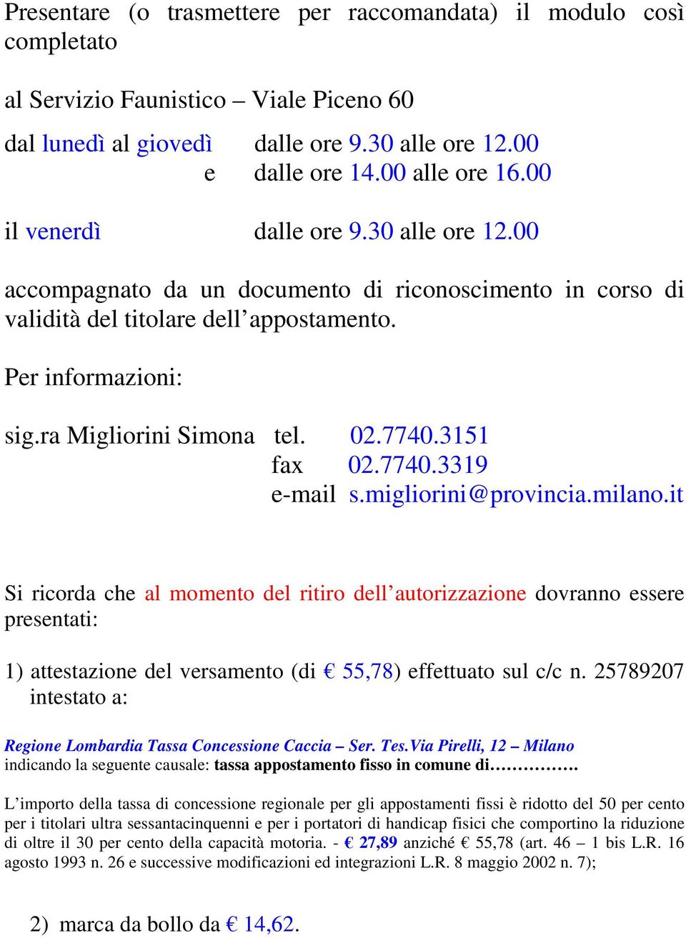 3151 fax 02.7740.3319 e-mail s.migliorini@provincia.milano.