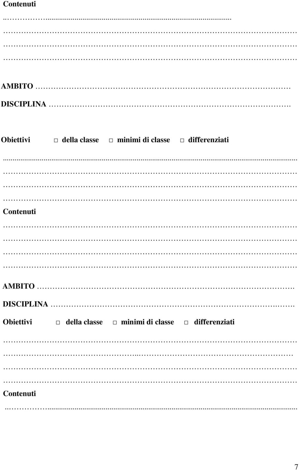 differenziati... Contenuti AMBITO. DISCIPLINA.