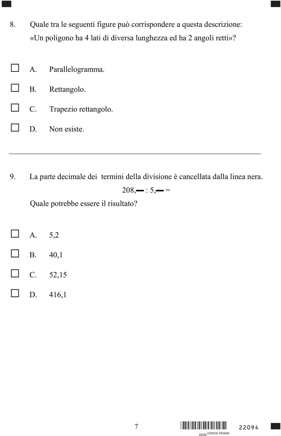 Trapezio rettangolo. Non esiste. 9.