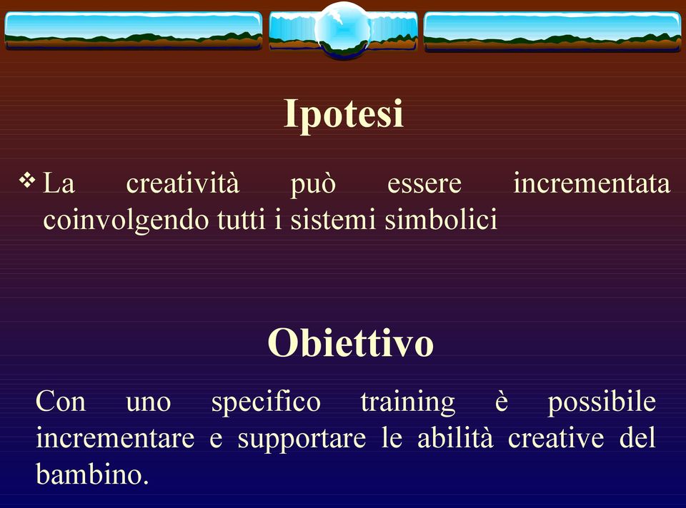 Obiettivo Con uno specifico training è