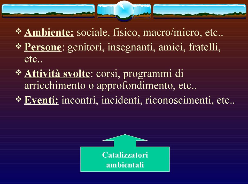 . Attività svolte: corsi, programmi di arricchimento o