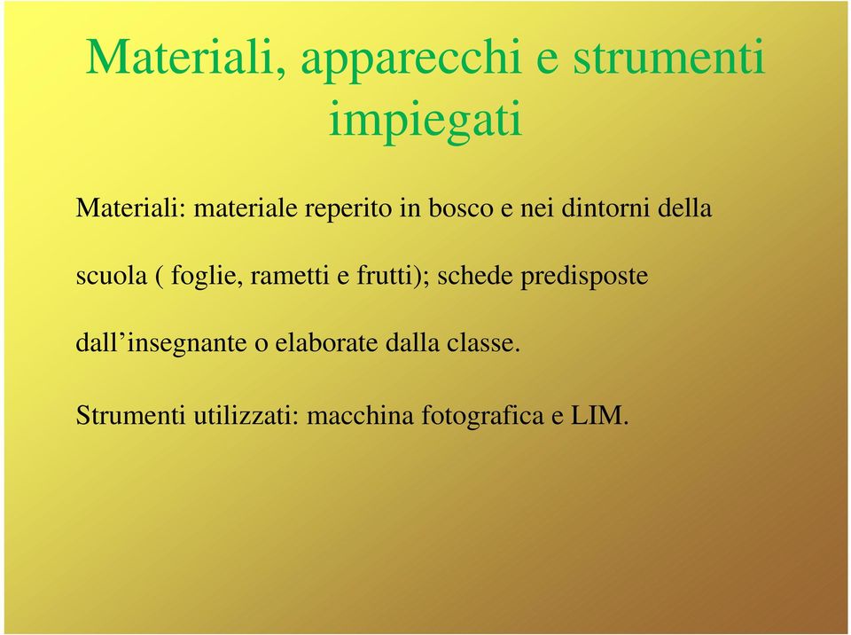 foglie, rametti e frutti); schede predisposte dall insegnante