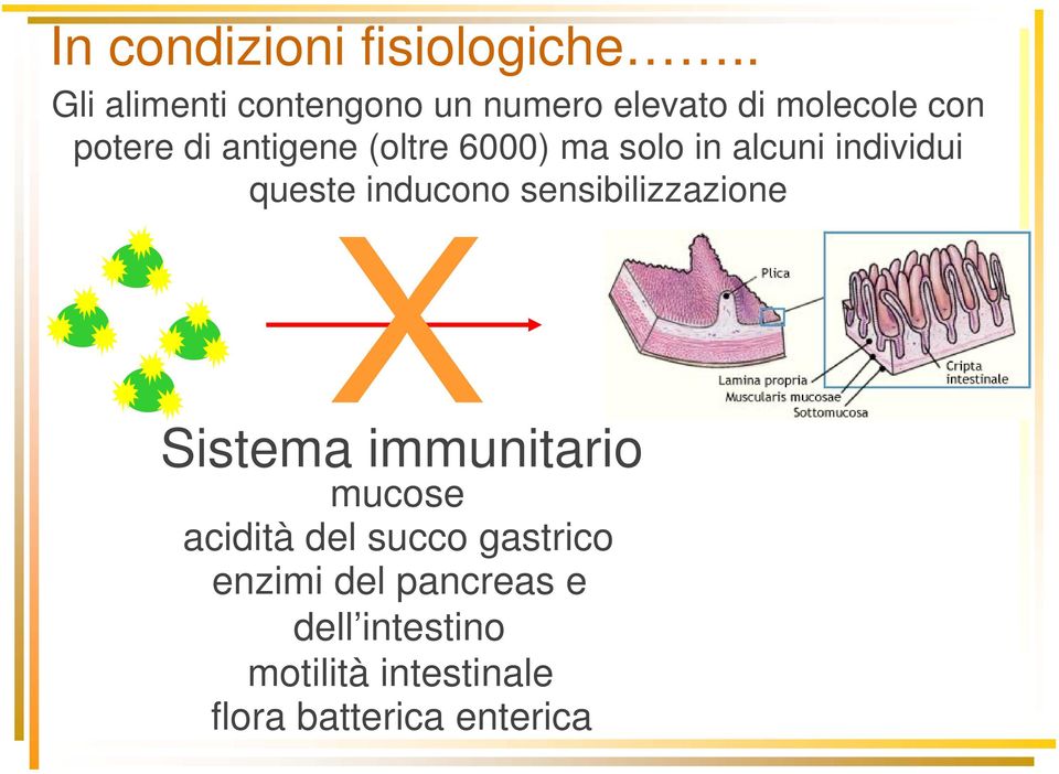 (oltre 6000) ma solo in alcuni individui queste inducono sensibilizzazione