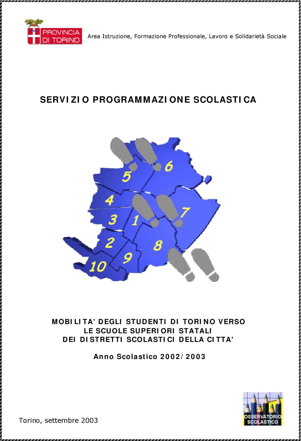 STUDENTI DI TORINO VERSO LE SCUOLE SUPERIORI STATALI DEI