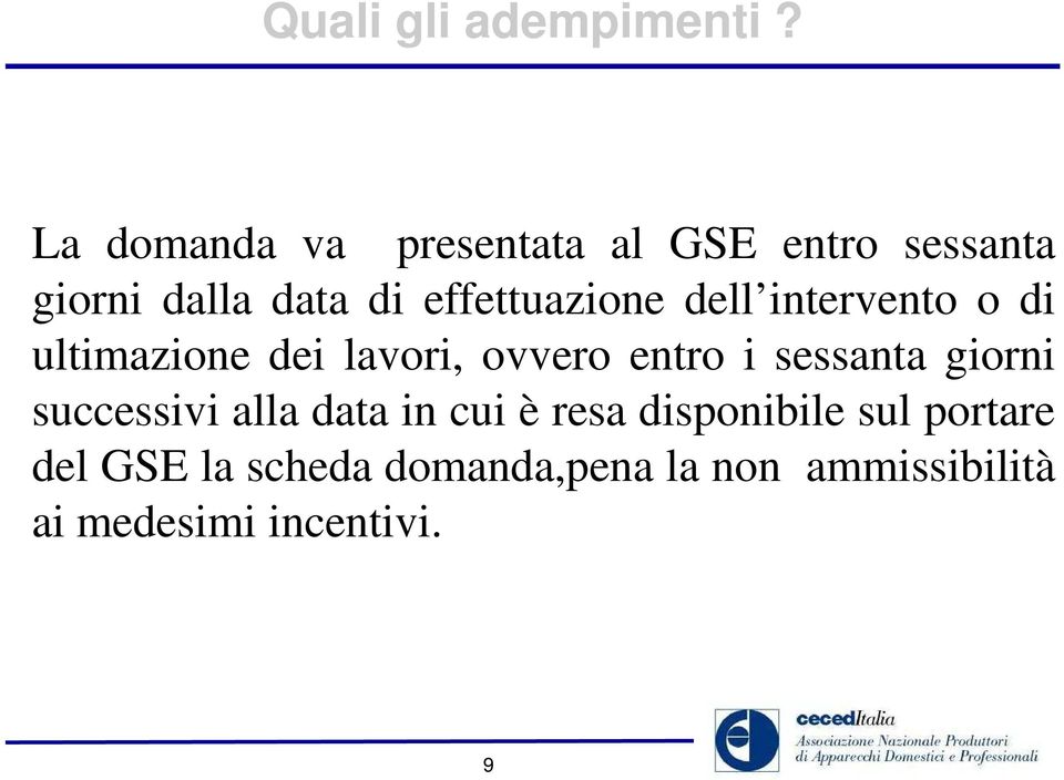 effettuazione dell intervento o di ultimazione dei lavori, ovvero entro i