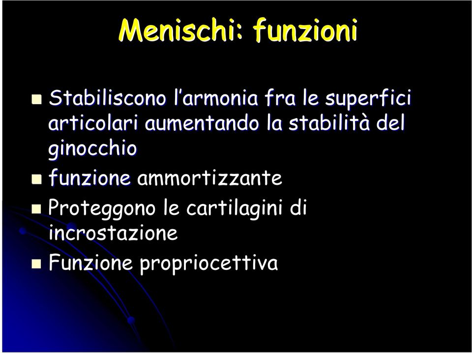 del ginocchio funzione ammortizzante Proteggono