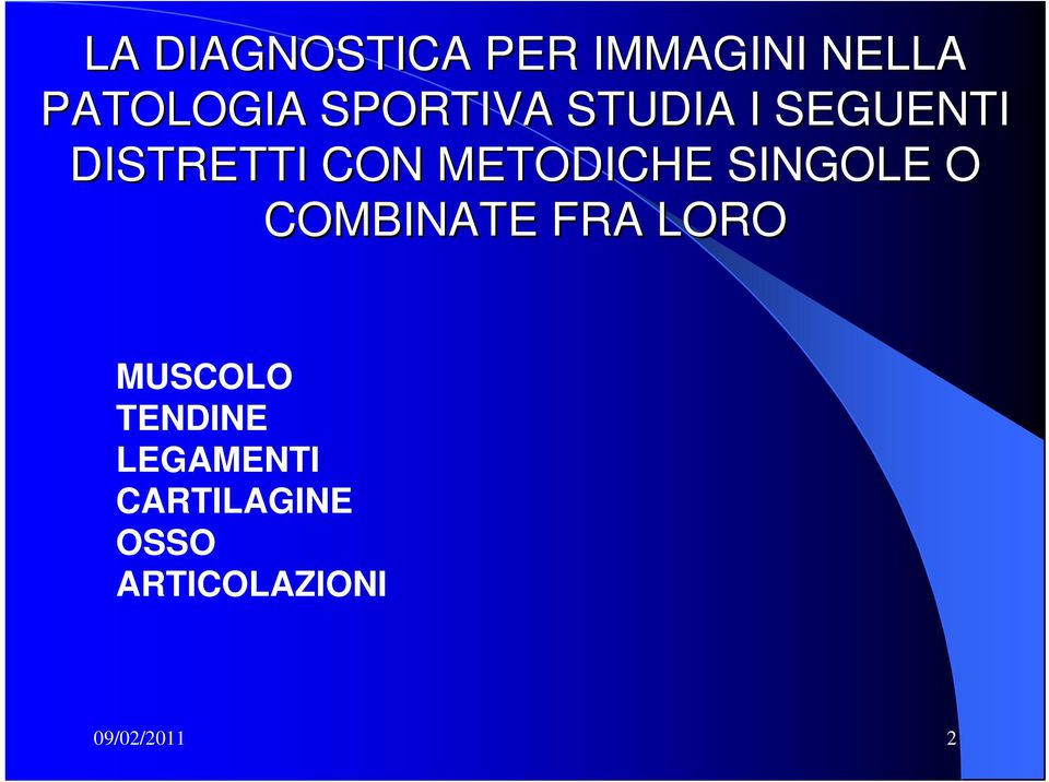 METODICHE SINGOLE O COMBINATE FRA LORO MUSCOLO