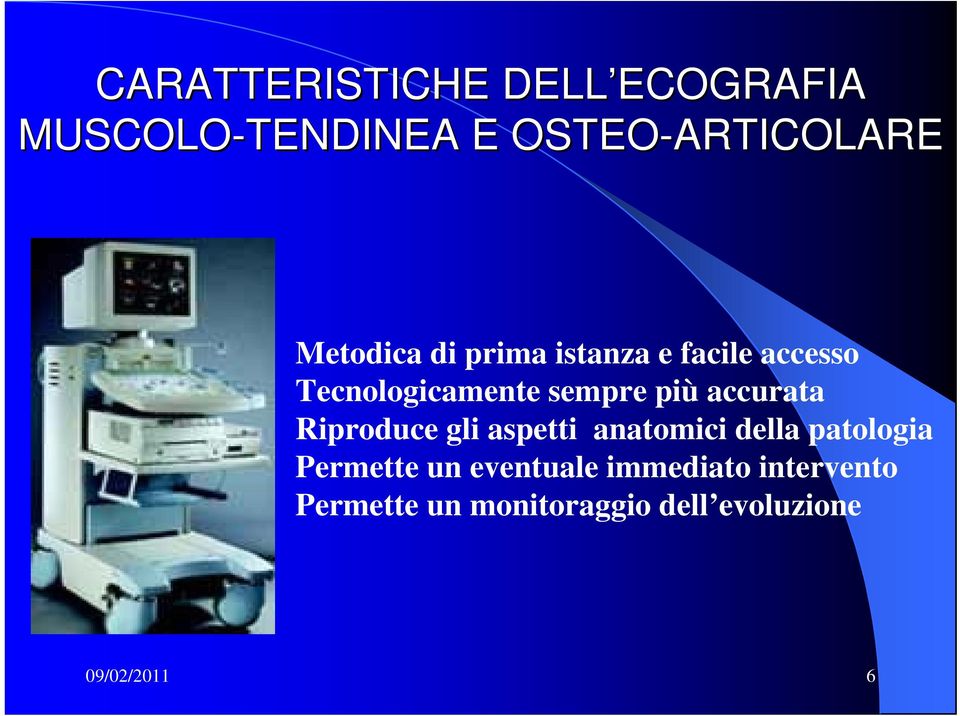 Tecnologicamente sempre più accurata Riproduce gli aspetti anatomici della