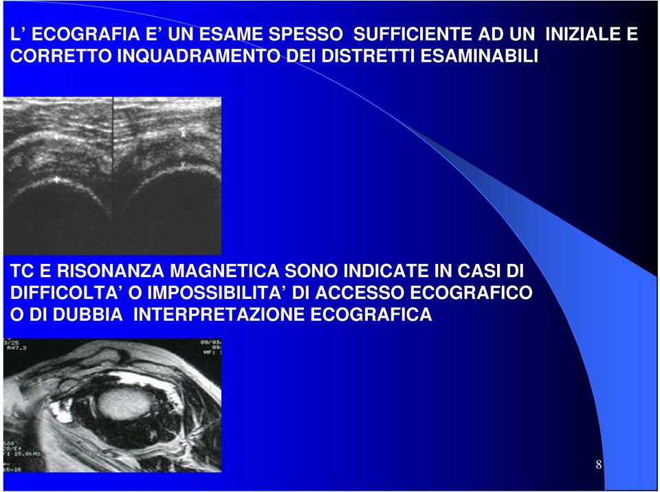 MAGNETICA SONO INDICATE IN CASI DI DIFFICOLTA O IMPOSSIBILITA DI